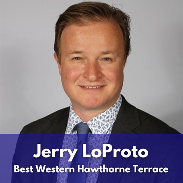 Jerry LoProto, of Best Western Hawthorne Terrace
